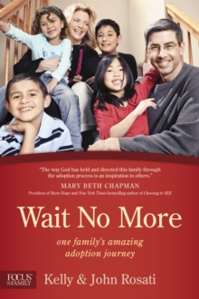 Wait No More : One Family's Amazing Adoption Journey, Paperback Book Wait No More : One Family's Amazing Adoption Journey, Paperback Book