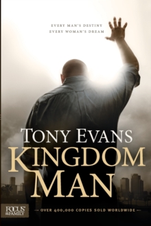Kingdom Man : Every Man's Destiny, Every Woman's Dream, Paperback / softback Book Kingdom Man : Every Man's Destiny, Every Woman's Dream, Paperback / softback Book