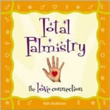 Total Palmistry : The Love Connection, Paperback / softback Book Total Palmistry : The Love Connection, Paperback / softback Book