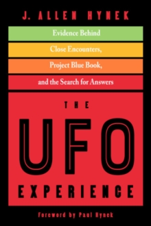 The UFO Experience : Evidence Behind Close Encounters, Project Blue Book, and the Search for Answers