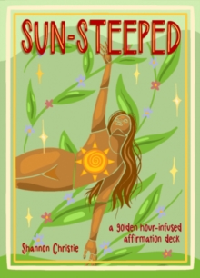 Sun-Steeped : A Golden HourInfused Affirmation Deck (54 Full-Color Cards and 64-Page Full-Color Guidebook)