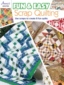 Fun & Easy Scrap Quilting : Use Scraps to Create 8 Fun Quilts, Paperback / softback Book Fun & Easy Scrap Quilting : Use Scraps to Create 8 Fun Quilts, Paperback / softback Book