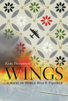 Wings : A Novel of World War II Flygirls, Hardback Book Wings : A Novel of World War II Flygirls, Hardback Book
