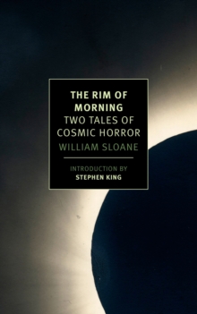 The Rim of Morning : Two Tales of Cosmic Horror