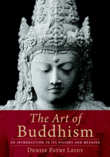 The Art of Buddhism : An Introduction to Its History and Meaning