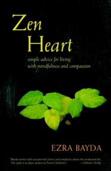 Zen Heart : Simple Advice for Living with Mindfulness and Compassion