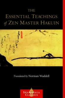 The Essential Teachings Of Zen Master Hakuin, Paperback / softback Book The Essential Teachings Of Zen Master Hakuin, Paperback / softback Book