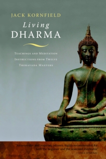 Living Dharma : Teachings and Meditation Instructions from Twelve Theravada Masters