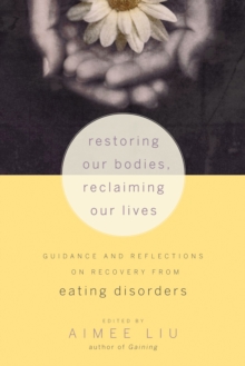 Restoring Our Bodies, Reclaiming Our Lives, Paperback / softback Book Restoring Our Bodies, Reclaiming Our Lives, Paperback / softback Book