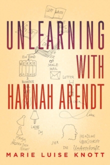 Unlearning with Hannah Arendt