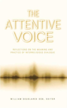 Attentive Voice : Reflection on the Meaning and Practice of Interreligious Dialogue, Paperback Book Attentive Voice : Reflection on the Meaning and Practice of Interreligious Dialogue, Paperback Book