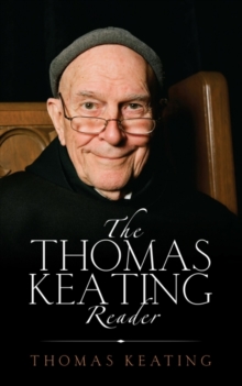 Thomas Keating Reader : Selected Writings from the Contemplative Outreach Newsletter, Paperback Book Thomas Keating Reader : Selected Writings from the Contemplative Outreach Newsletter, Paperback Book