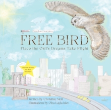 Free Bird : Flaco the Owl's Dreams Take Flight