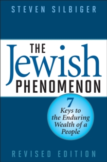 The Jewish Phenomenon : Seven Keys to the Enduring Wealth of a People