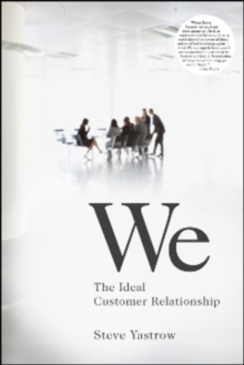 We : The Ideal Customer Relationship, Hardback Book We : The Ideal Customer Relationship, Hardback Book