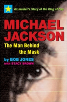 Michael Jackson - the Man Behind the Mask : An Insider's Story of the King of Pop, Paperback Book Michael Jackson - the Man Behind the Mask : An Insider's Story of the King of Pop, Paperback Book