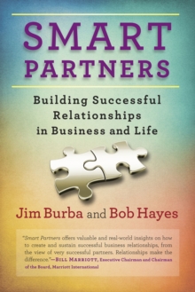 Smart Partners : Building Successful Relationships in Business and Life, Paperback / softback Book Smart Partners : Building Successful Relationships in Business and Life, Paperback / softback Book