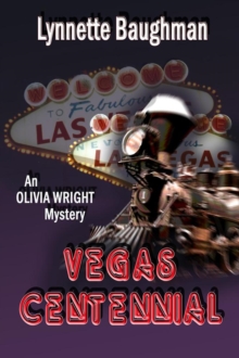 Vegas Centennial:An Olivia Wright Mystery