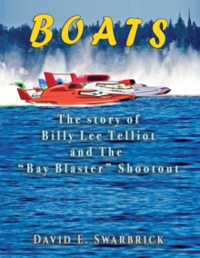 Boats The story of Billy Lee Telliot and the "Bay Blaster" Shootout