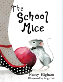 The School Mice: Book 1 For both boys and girls ages 6-12 Grades : 1-6