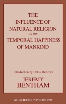 The Influence Of Natural Religion On The Temporal Happiness Of Mankind, Paperback / softback Book The Influence Of Natural Religion On The Temporal Happiness Of Mankind, Paperback / softback Book