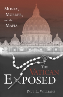The Vatican Exposed : Money, Murder, and the Mafia, Hardback Book The Vatican Exposed : Money, Murder, and the Mafia, Hardback Book