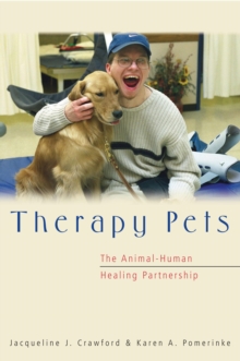 Therapy Pets : The Animal-Human Healing Partnership, Paperback / softback Book Therapy Pets : The Animal-Human Healing Partnership, Paperback / softback Book