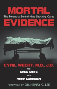 Mortal Evidence : The Forensics Behind Nine Shocking Cases, Hardback Book Mortal Evidence : The Forensics Behind Nine Shocking Cases, Hardback Book