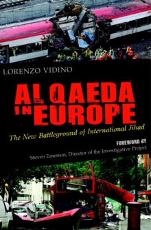 Al Qaeda in Europe : The New Battleground of International Jihad, Hardback Book Al Qaeda in Europe : The New Battleground of International Jihad, Hardback Book