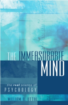 The Immeasurable Mind : The Real Science of Psychology, Hardback Book The Immeasurable Mind : The Real Science of Psychology, Hardback Book