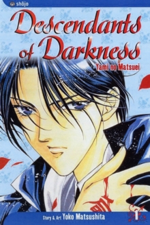 Descendants of Darkness, Vol. 1 : Yami no Matsuei, Paperback Book Descendants of Darkness, Vol. 1 : Yami no Matsuei, Paperback Book