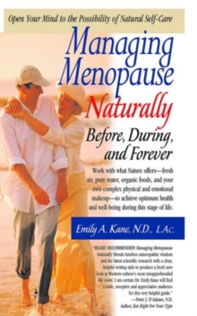 Managing Menopause Naturally : Before During and After, Paperback / softback Book Managing Menopause Naturally : Before During and After, Paperback / softback Book