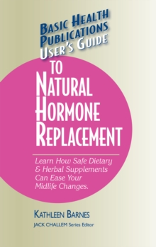 User'S Guide to Natural Hormone Replacement, Paperback / softback Book User'S Guide to Natural Hormone Replacement, Paperback / softback Book