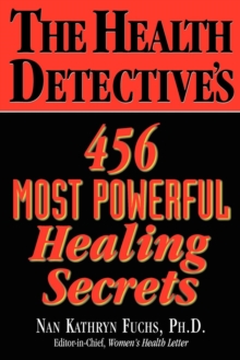 The Health Detective's 456 Most Powerful Healing Secrets, Paperback Book The Health Detective's 456 Most Powerful Healing Secrets, Paperback Book