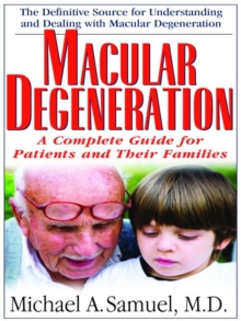 Macular Degenaration : A Complete Guide for Patients and Their Families