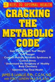 Cracking the Metabolic Code : 9 Keys to Optimal Health