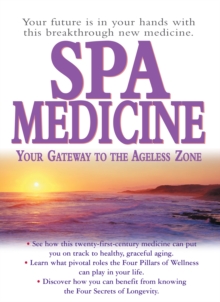 Spa Medicine : Your Gateway to the Ageless Zone