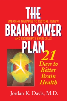 The Brainpower Plan : 21 Days to Better Brain Health