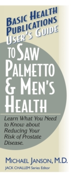 User's Guide to Saw Palmetto and Men's Health