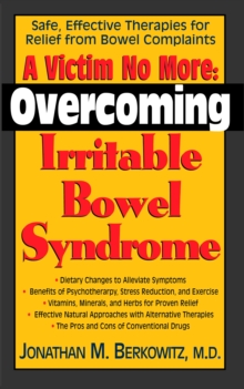 A Victim No More : Overcoming Irritable Bowel Syndrome