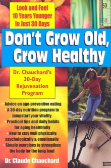 Don't Wait to Grow Old : A 30 day Rejuvenation Program