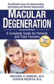 Macular Degeneration : A Complete Guide for Patients and Their Families