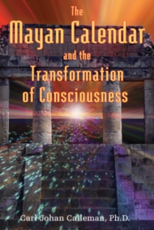 The Mayan Calendar and the Transformation of Consciousness, Paperback Book The Mayan Calendar and the Transformation of Consciousness, Paperback Book