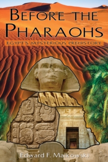 Before the Pharaohs : Egypts Mysterious Prehistory, Paperback Book Before the Pharaohs : Egypts Mysterious Prehistory, Paperback Book