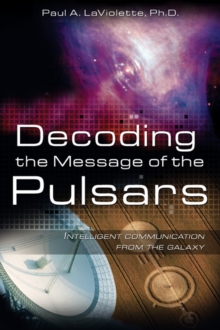 Decoding the Message of the Pulsars : Intelligent Communication from the Galaxy, Paperback Book Decoding the Message of the Pulsars : Intelligent Communication from the Galaxy, Paperback Book