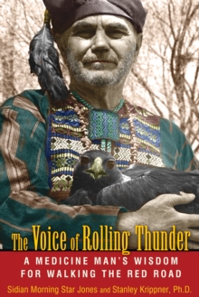 Voice of Rolling Thunder : A Medicine Man's Wisdom for Walking the Red Road, Paperback / softback Book Voice of Rolling Thunder : A Medicine Man's Wisdom for Walking the Red Road, Paperback / softback Book