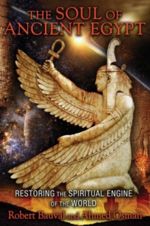 The Soul of Ancient Egypt : Restoring the Spiritual Engine of the World, Paperback Book The Soul of Ancient Egypt : Restoring the Spiritual Engine of the World, Paperback Book