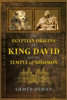 The Egyptian Origins of King David and the Temple of Solomon, Paperback / softback Book The Egyptian Origins of King David and the Temple of Solomon, Paperback / softback Book
