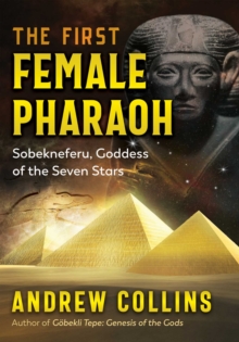 The First Female Pharaoh : Sobekneferu, Goddess of the Seven Stars