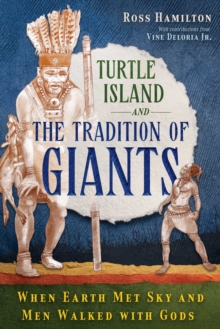Turtle Island and the Tradition of Giants : When Earth Met Sky and Men Walked with Gods